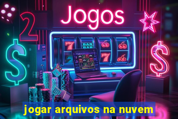 jogar arquivos na nuvem